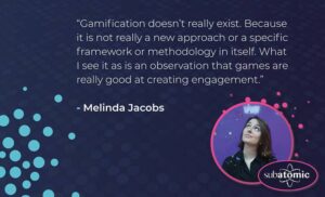Gamification quote by Melinda Jacobs